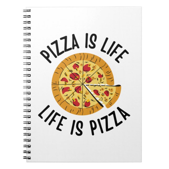 Pizza Is Life Life Is Pizza Funny Notebook (Front)