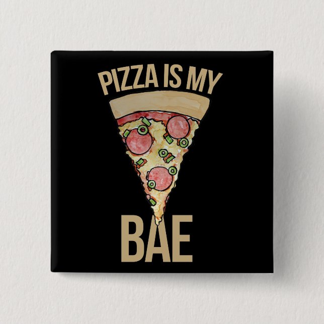 Pizza is my bae 2 inch square button (Front)
