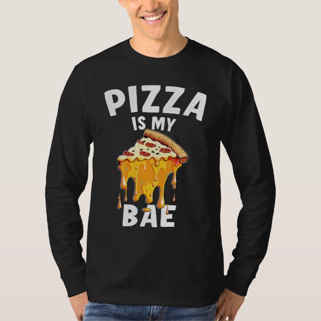 Pizza Is My Bae T-Shirt (Front)