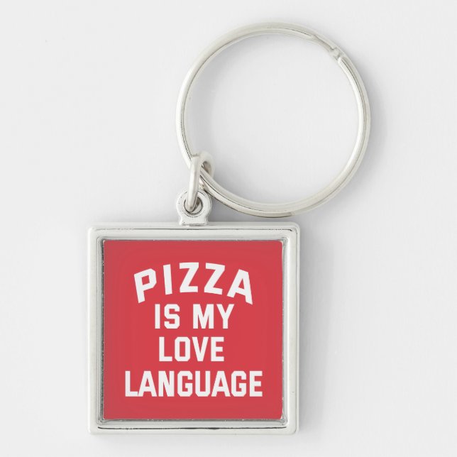 Pizza is My Love Language - Funny Pizza Keychain (Front)