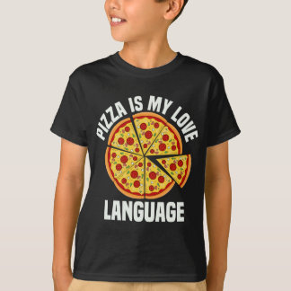Pizza Is My Love Language Funny Pizza Lover Foodie T-Shirt