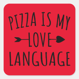 Pizza is My Love Language - Pizza Lovers       Square Sticker