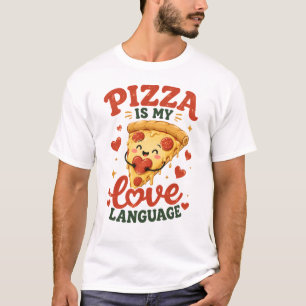 Pizza is my love language T-Shirt