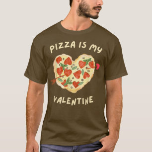 Pizza Is My Valentine3803 T-Shirt