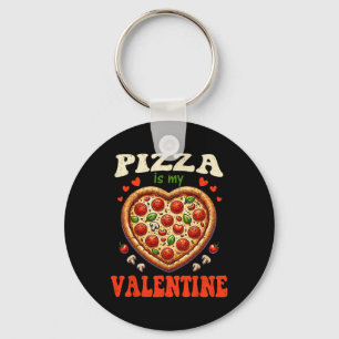 Pizza Is My Valentine Day Funny Heart Love Men Wom Keychain