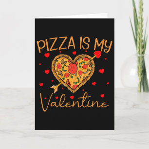Pizza Is My Valentine Fast Food Pizza Heart Valent Card
