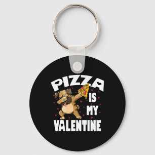Pizza Is My Valentine Fun Dabbing Pug Valentines D Keychain
