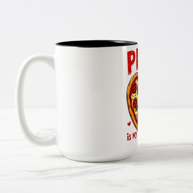 Pizza is My Valentine :Fun Pizza Graphic for Pizza Two-Tone Coffee Mug (Left)