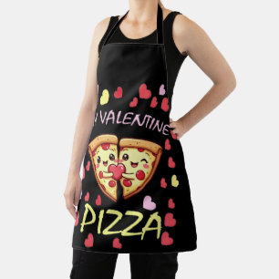 Pizza is My Valentine Funny Valentine’s Day  Apron