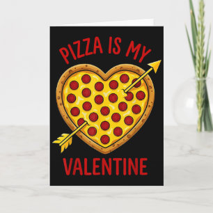 Pizza Is My Valentine Funny Valentines Day Boys Gi Card