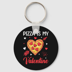 Pizza Is My Valentine Funny Valentines Day Boys Gi Keychain
