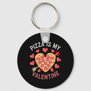 Pizza Is My Valentine Funny Valentines Day Boys Gi Keychain