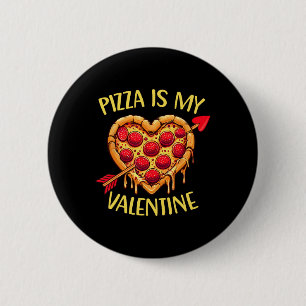 Pizza Is My Valentine Funny Valentines Day Boys Ki 2 Inch Round Button