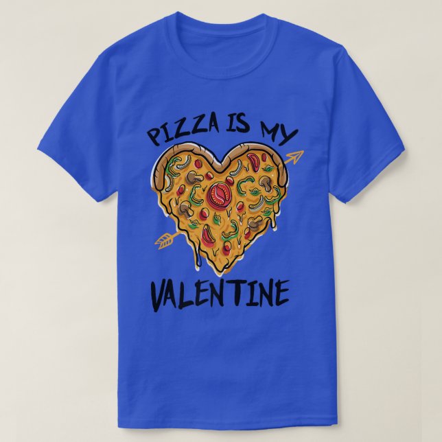 Pizza Is My Valentine Funny Valentines Day Gifts B T-Shirt (Design Front)