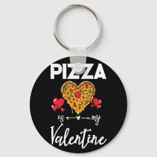 Pizza Is My Valentine Funny Valentines Day Gifts Keychain