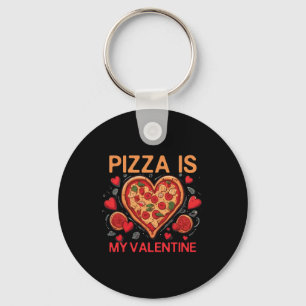 Pizza Is My Valentine Heart Pizza Lover Valentine' Keychain