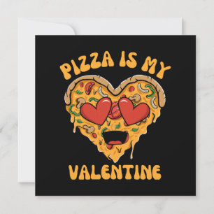 Pizza Is My Valentine Invitation