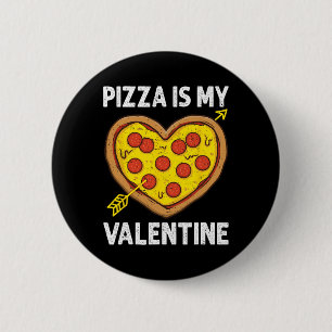 Pizza Is My Valentine Mens Womens Boys Funny Valen 2 Inch Round Button