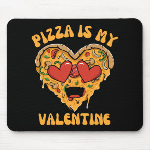 Pizza Is My Valentine Mouse Pad