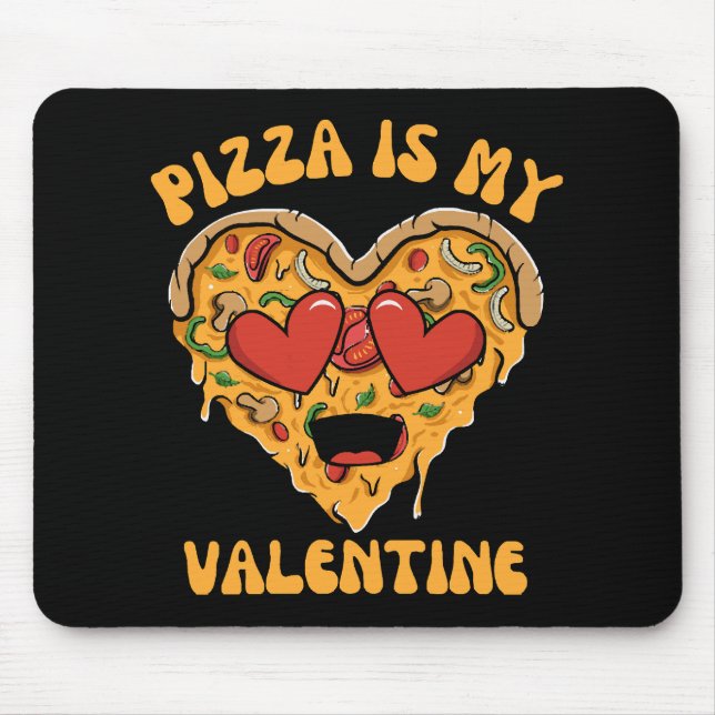 Pizza Is My Valentine Mouse Pad (Front)