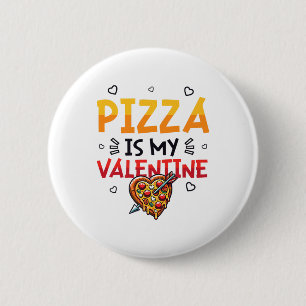 Pizza Is My Valentine Pizza Lover Premium 2 Inch Round Button