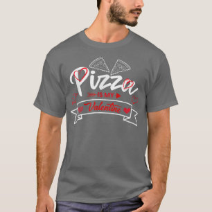 Pizza Is My Valentine Pizza With Hearts 925  T-Shirt