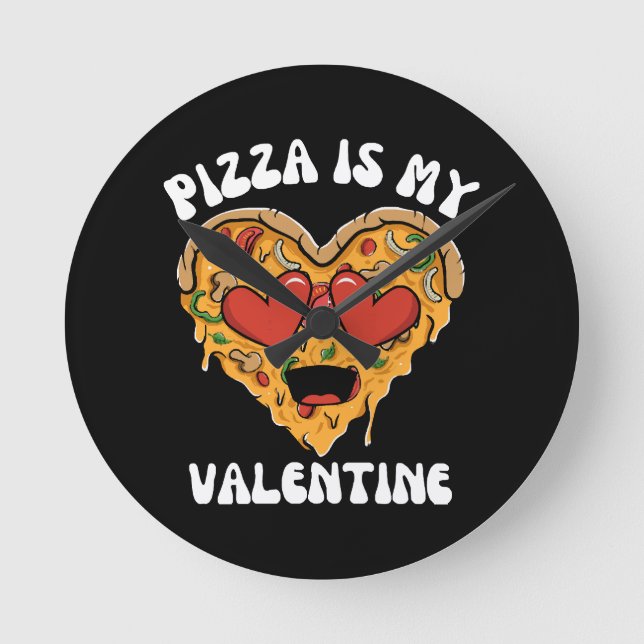 Pizza Is My Valentine Round Clock (Front)