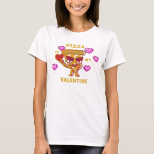 Pizza Is My Valentine T-Shirt