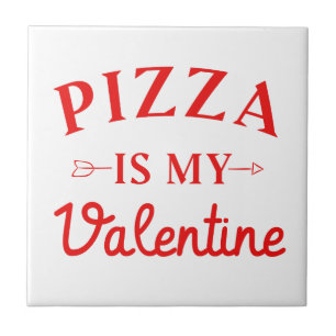 Pizza Is My Valentine Tile
