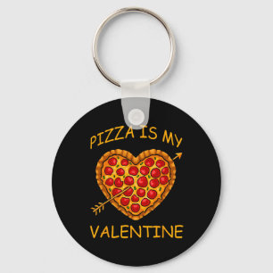 Pizza Is My Valentine Valentines Day Fun Heart Foo Keychain