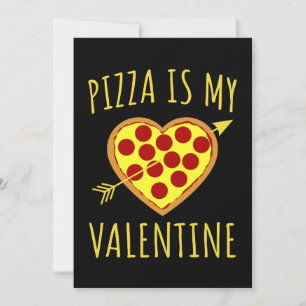 Pizza Is My Valentine - Valentines Day Invitation