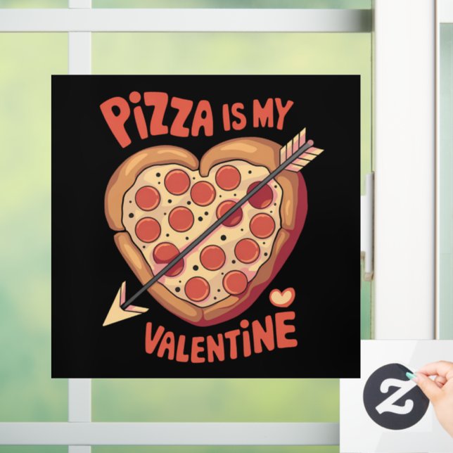 Pizza Is My Valentine's Day Funny Window Cling (Home)