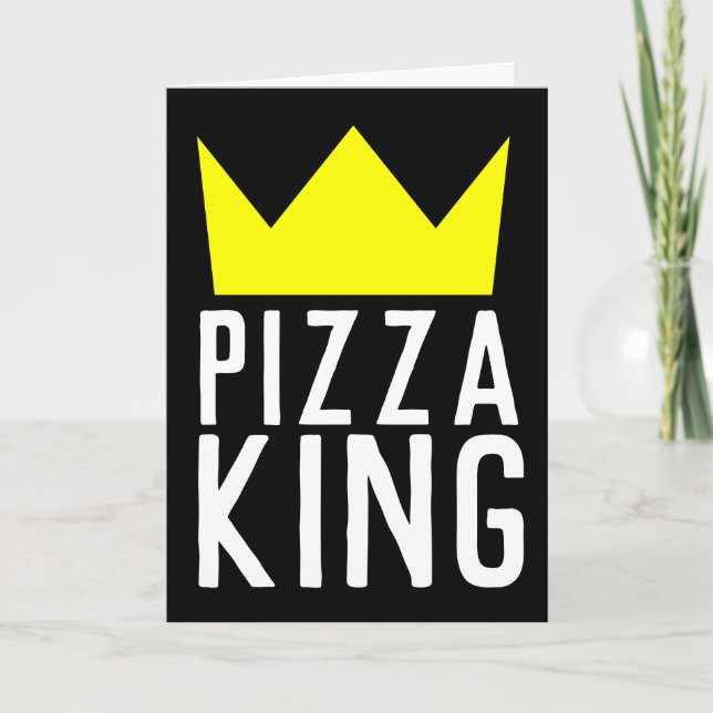 PIZZA KING BIRTHDAY, SUITABLE FOR FRAMING CARD (Front)