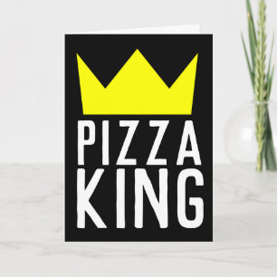 PIZZA KING BIRTHDAY, SUITABLE FOR FRAMING CARD
