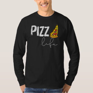 Pizza Life Foodie Pizza Humour Cheesy T-Shirt