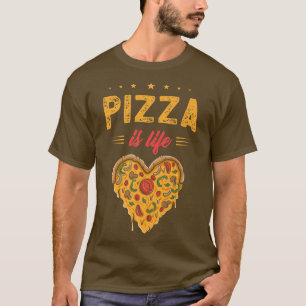 Pizza Lover And Pizza Fitness For Pizza Is Life Pr T-Shirt