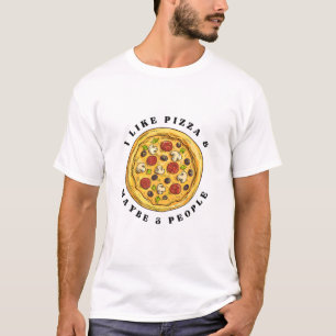 Pizza Lover Gift - I Like Pizza And Maybe 3 People T-Shirt
