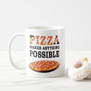 Pizza Lover Quotes - pizza makes anything possible Coffee Mug