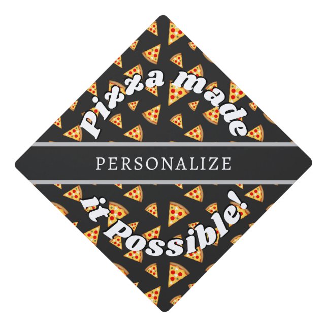 Pizza made it possible Custom name dark grey Graduation Cap Topper (Front)