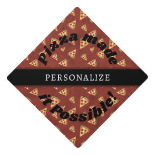 Pizza made it possible Custom name vintage red Graduation Cap Topper