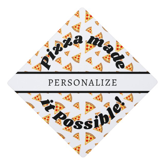 Pizza made it possible Custom name white Graduation Cap Topper (Front)