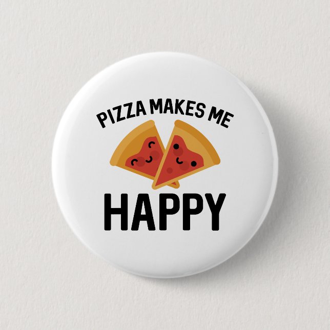 Pizza Makes Me Happy 2 Inch Round Button (Front)
