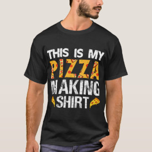 Pizza Making Funny This Is My Pizza Making T-Shirt