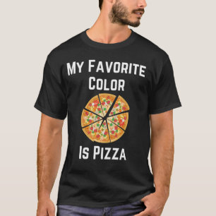 Pizza, My Favourite Colour T-Shirt