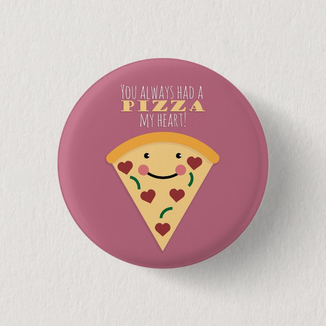 Pizza My Heart 1 Inch Round Button (Front)