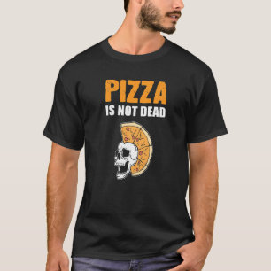 Pizza not Dead Food Delivery Man T-Shirt