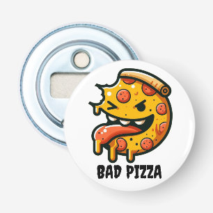 Pizza opener: The perfect complement to you! Bottle Opener