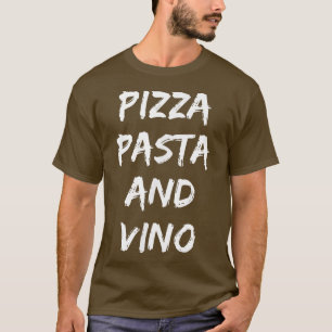 Pizza Pasta And Vinoitalian Cooking 22294231 T-Shirt