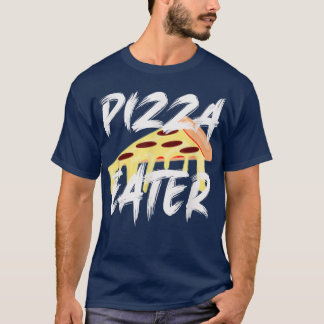 Pizza, Pizzas Pizza Maker, Pizza And More Pizza, P T-Shirt