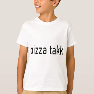Pizza Please Takk Norwegian Language Norway Vacati T-Shirt